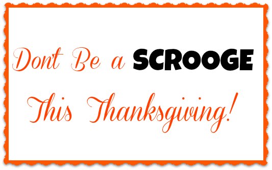 Lifestyle Blog - Don't Be A Scrooge This Thanksgiving at Rocking God's House