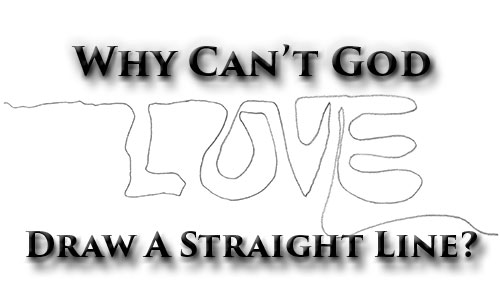 Why Can't God Draw A Straight Line?