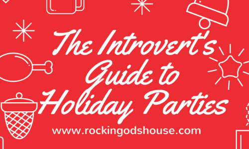 The Introvert's Guide to Holiday Parties at Rocking God's House