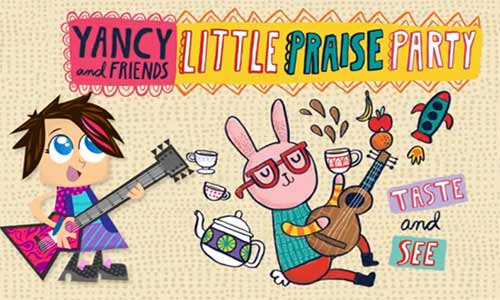 Yancy's Upcoming "Little Praise Party: Taste and See"