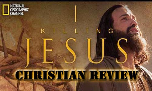 Killing Jesus – Christian Movie Review
