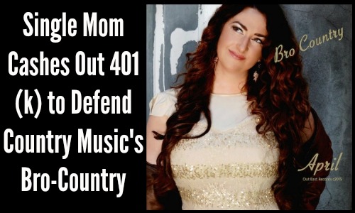 Single Mom Cashes Out 401(k) to Defend Country Music’s Bro-Country