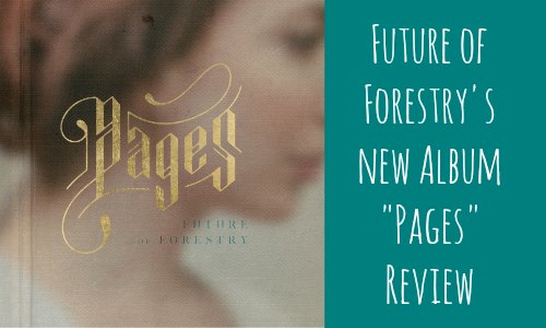 Future of Forestry's New Album "Pages" – Review: A Perfect Landing