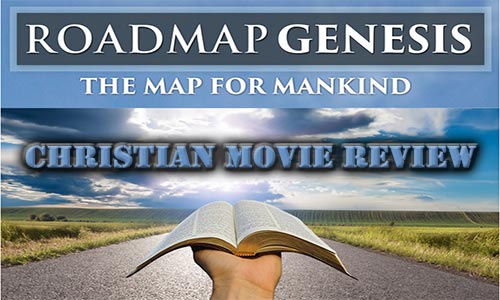 Roadmap Genesis Christian Movie Review At Rocking Gods House
