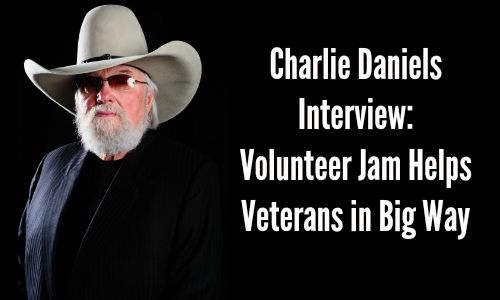 Charlie Daniels Interview - Volunteer Jam Helps Veterans in Big Way - Rocking God's House
