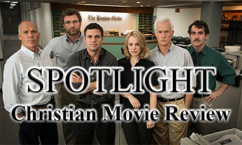 Spotlight – Christian Movie Review