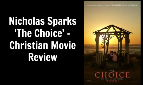 Nicholas Sparks The Choice - Christian Movie Review