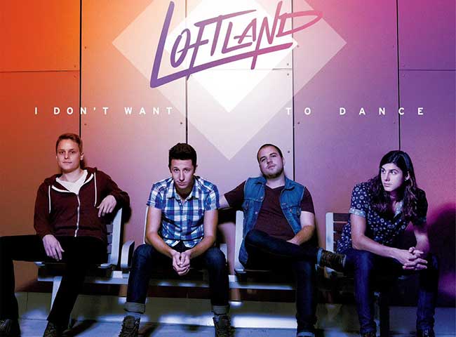 Christian Band Loftland & Their New Album "I Don't Want to Dance"