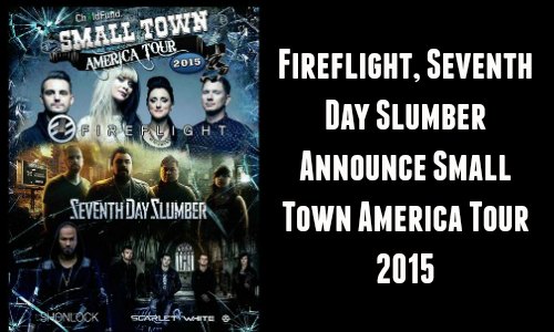 Fireflight Seventh Day Slumber Announce Small Town America Tour 2015 - Rocking God's House