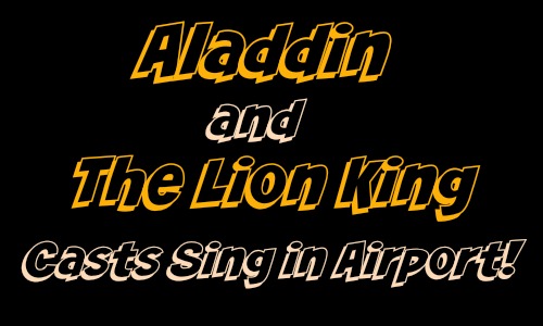 The Lion King & Aladdin Broadway Casts Perform in Airport