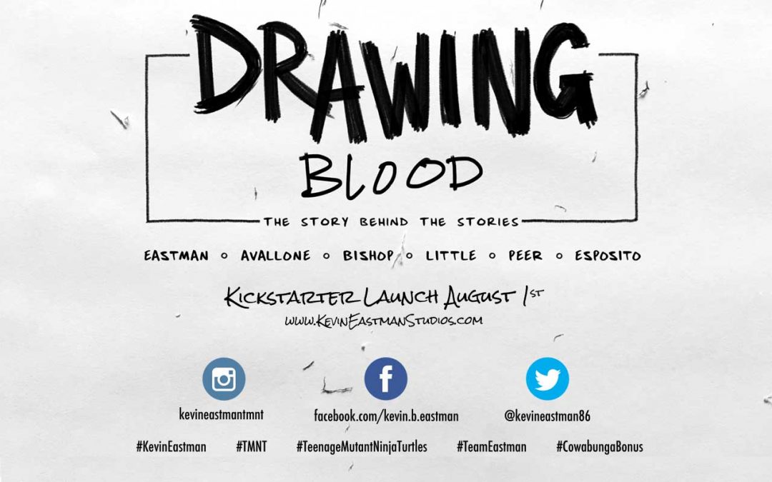 Kevin Eastman, Co-Creator of the Teenage Mutant Ninja Turtles, Talks New Kickstarter Project ‘Drawing Blood: The Story Behind the Stories’